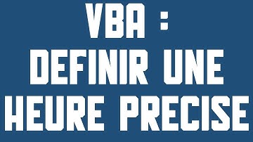 VBA Définir une heure précise