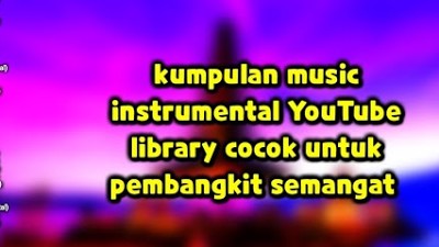 Video blur kedipan cahaya di iringi dengan musik YouTube library|music instrumen pembangkit semangat class=