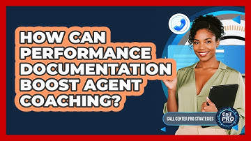 How Can Performance Documentation Boost Agent Coaching?