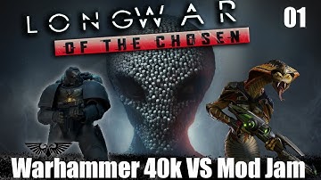 Warhammer 40k vs Mod Jam - Xcom2 Long War new career ep 01