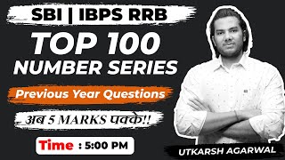 TOP 100 NUMBER SERIES Previous Year Questions | अब 5 MARKS पक्के | SBI | IBPS RRB 2021 | Utkarsh Sir