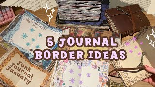 Journal with me: BORDERS! | 5 Easy ideas for journal page borders | #JunkJournalJanuary
