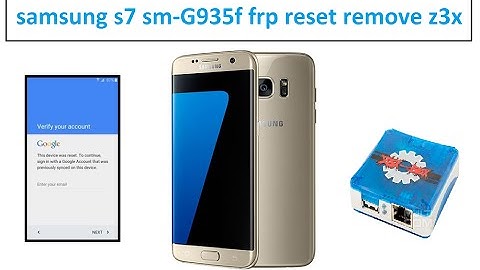 samsung s7 sm-G935f frp reset remove z3x