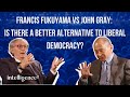 Francis Fukuyama vs John Gray: Is there a better alternative to liberal democracy?