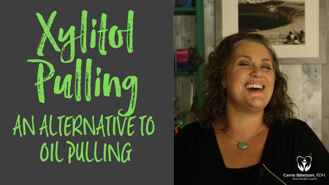 Xylitol Pulling Instead of “Oil Pulling” For Even Better Results!