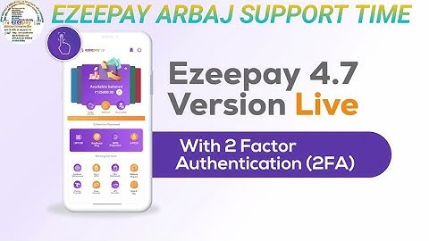 Ezeepay app से 2 Factor Authentication कैसे करे?। Ezeepay 4.7 App version updates | 2FA in AEPS