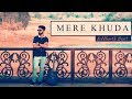 siddharth dixit mere khuda official music video