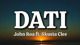 Dati - John Roa ft. Skusta Clee (Lyrics)