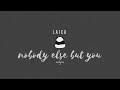 nobody else but you by laica [lyrics]