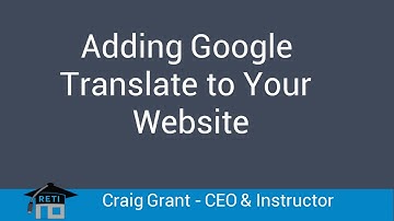 How to Add Google Translate to Your Website - RETI Instructional Video