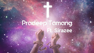 Video thumbnail of "SIRAZEE : Bandhan (Lyrical Video) | Pradeep Tamang Ft Sirazee | Jesus Christ Song | Farrago Music |"