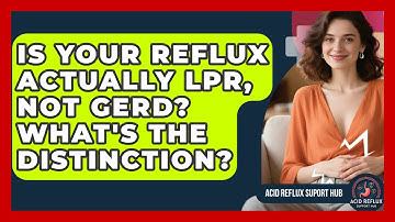 Is Your Reflux Actually LPR, Not GERD? What