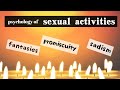 Psychology  Behind Various Sexual Activities   Sex  and  Love