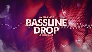 Martin Vide - Bassline Drop (Extended Mix)