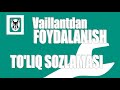 VAILLANTDAN FOYDALANISH TO&#39;LIQ SOZLAMASI