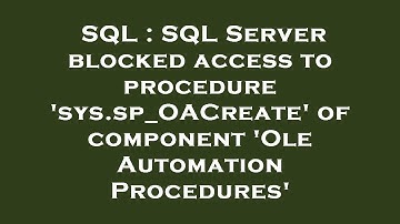 SQL : SQL Server blocked access to procedure 