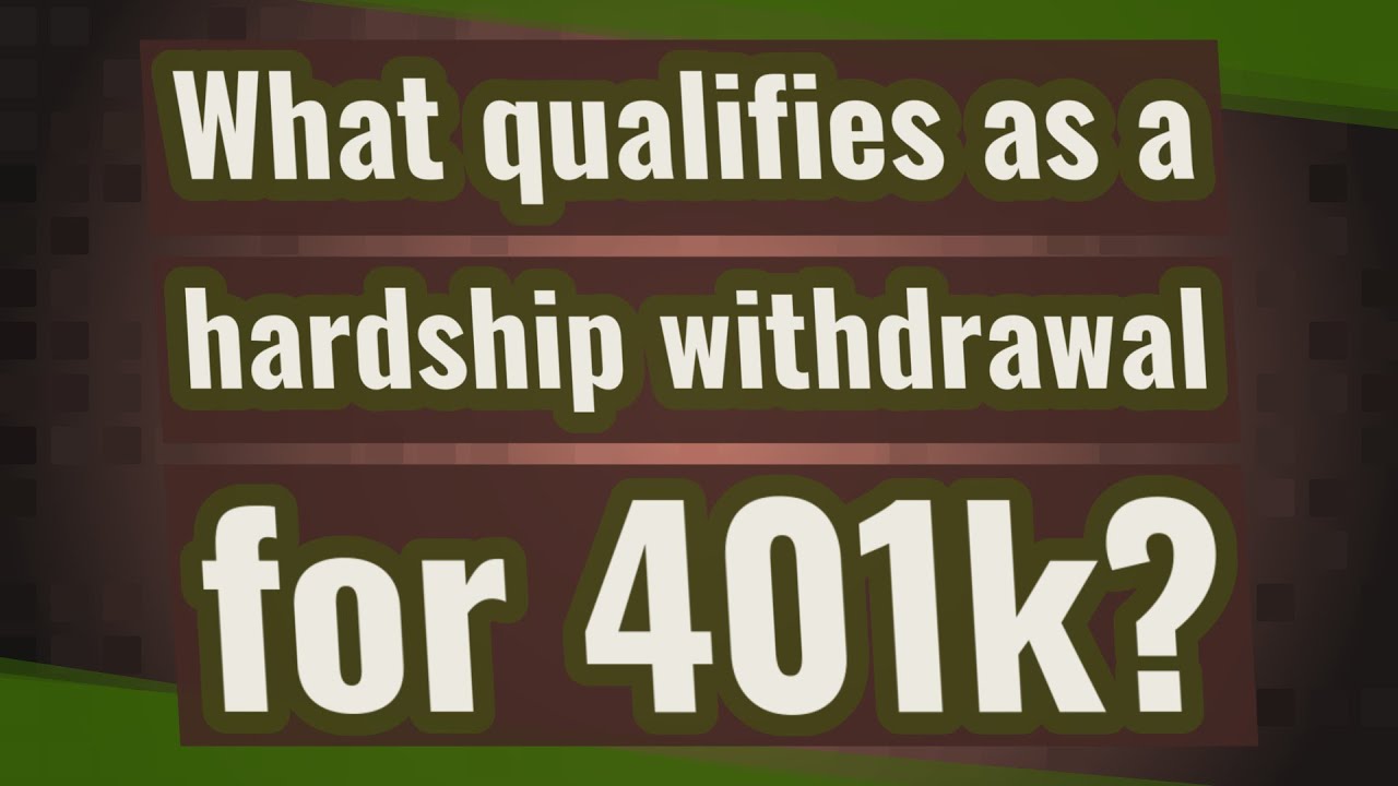 What are the qualifications for a 401k hardship withdrawal? Inflation