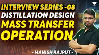 Interview Series - 8 | Distillation Design | Mass Transfer Operation  #MR100 | Manish Rajput