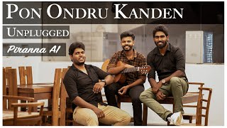 Video thumbnail of "Pon Ondru Kanden | Unplugged  | Piranna A1 | @AngeloNirojan  | Golden Songs"