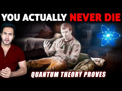 Quantum Theory Proves How Consciousness Never Actually Dies | Humans Can...