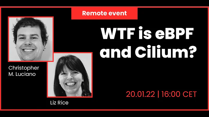 WTF are eBPF & Cilium? with Liz Rice and Christoph...