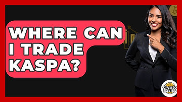 Where Can I Trade Kaspa? - CryptoBasics360.com