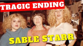 The Tragic Life AND Death of Sable Starr, Queen of the Groupies