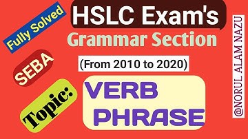 VERB PHRASE  ( English Grammar) (fully Solved From 2010 to 2020) #SEBA  #norulalamnazu #HSLCEXAM2021