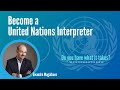 So you Want to Become a United Nations Interpreter