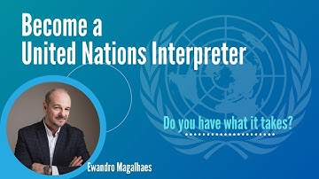 So you Want to Become a United Nations Interpreter