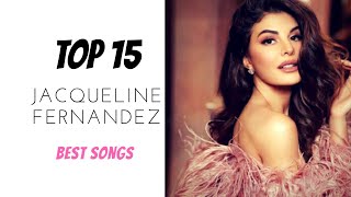 TOP 15 Jacqueline Fernandez BEST SONGS 🎶