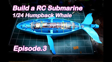 Build a RC Submarine. 1/24 Humpback Whale ep. 3