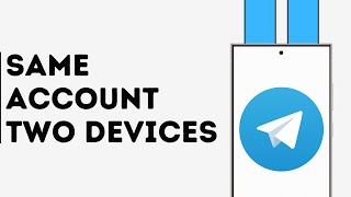 How to Use Same Telegram Account on Two Devices