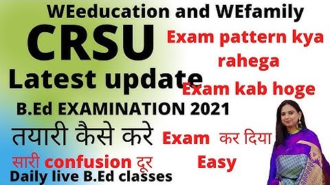 |CRSU B.Ed Exams 2021 Update