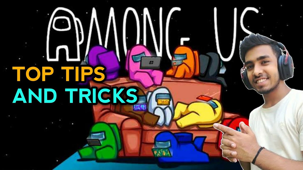 TOP TIPS AND TRICKS FOR AMONG US ULTIMATE GUIDE TO PRO YouTube