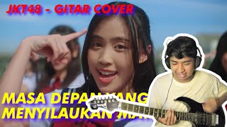 Download Lagu JKT48 - MASA DEPAN YANG MENYILAUKAN MATA | Cover Gitar Bang Dims MP3
