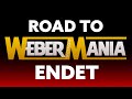 Das ENDE der Road to WeberMania