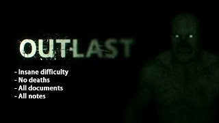 Outlast Walkthrough (Insane/All Collectibles) Outlast Walkthrough (Insane/All Collectibles)