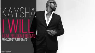 Kaysha - I will (feat. Nelson Freitas) chords
