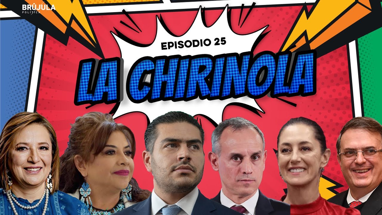 La Chirinola Ep.25 - El plagio de Xóchitl, Ebrard sigue enojado, Harfuch a la CDMX por Morena