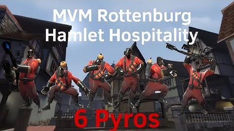 tf2 mann up hamlet hostility last wave with 6 pyros----two cities