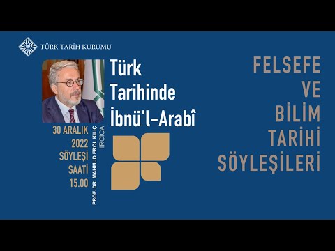 Felsefe ve Bilim Tarihi Söyleşileri - Türk Tarihinde İbnü'l-Arabî