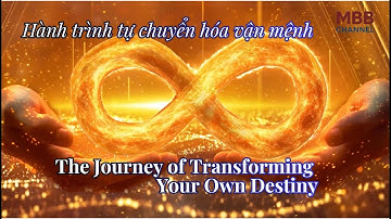 Đức năng thắng số - Hành trình tự chuyển hóa vận mệnh | The Journey of Transforming Your Own Destiny