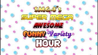 SMG4’s Super Mega Awesome Funny Variety Hour