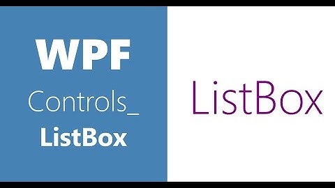 WPF Controls | 21- ListBox | HD 2020 | VS2019