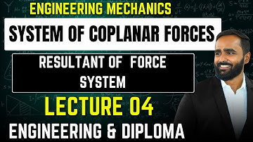 RESULTANT OF GENERAL FORCE SYSTEM|FIRST YEAR|ENGINEERING MECHANICS 1|Lecture 04|Pradeep Giri