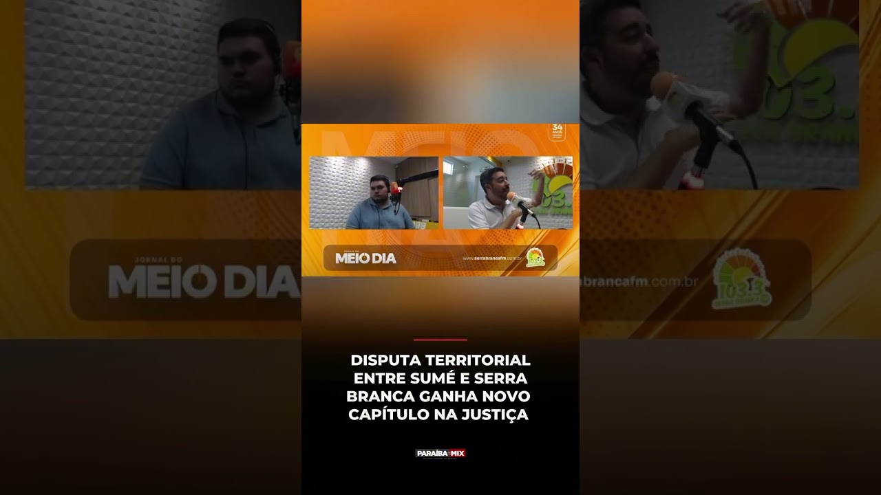 DISPUTA TERRITORIAL ENTRE SUMÉ E SERRA BRANCA GANHA NOVO CAPÍTULO NA JUSTIÇA