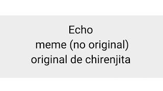 Echo Meme No Original