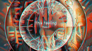 Phase K - This Feeling (Official Visualiser)