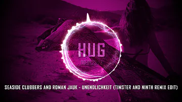 Seaside Clubbers and Roman Jauk - Unendlichkeit (Timster & Ninth Remix Edit)